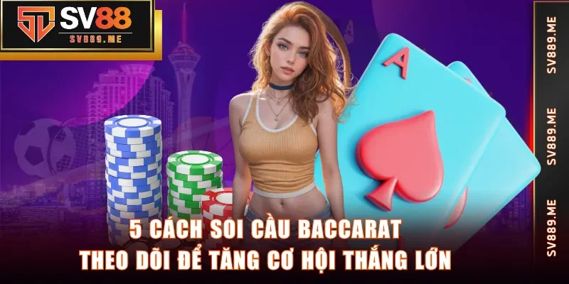 mẹo soi cầu Baccarat