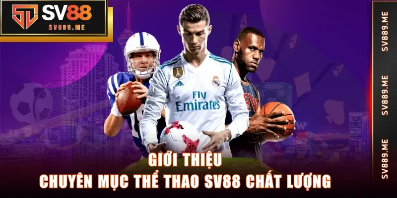 Giới thiệu chuyên mục Thể Thao SV88 chất lượng
