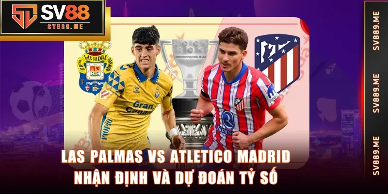 Las Palmas vs Atletico Madrid