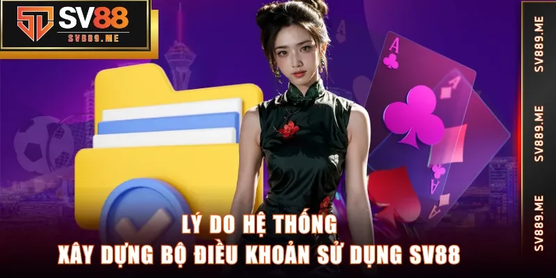 Lý do hệ thống xây dựng bộ điều khoản sử dụng SV88