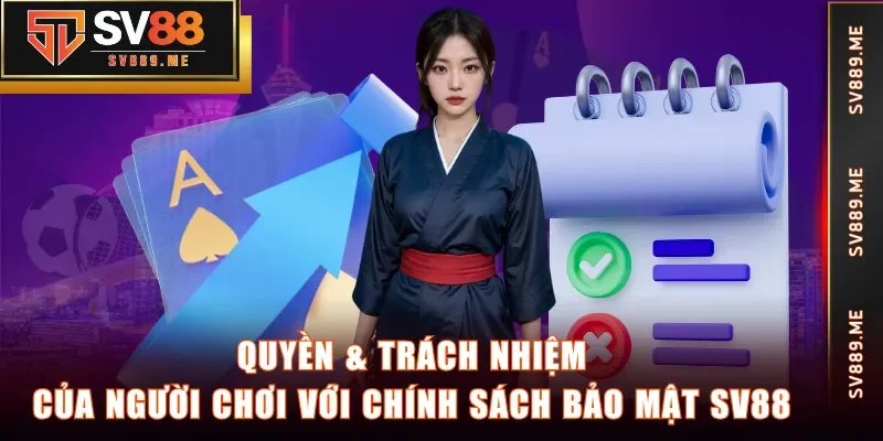 Quyền & Trách nhiệm của người chơi với chính sách bảo mật SV88