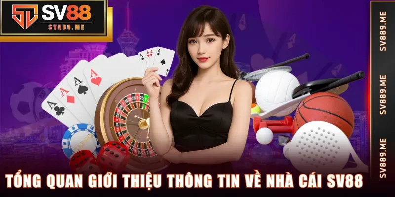 Tổng quan giới thiệu thông tin về nhà cái SV88